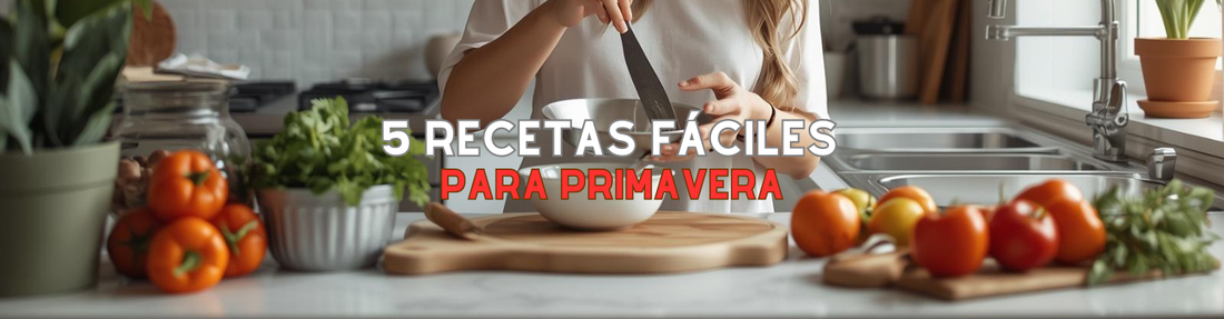5 recetas fáciles para hacer en primavera