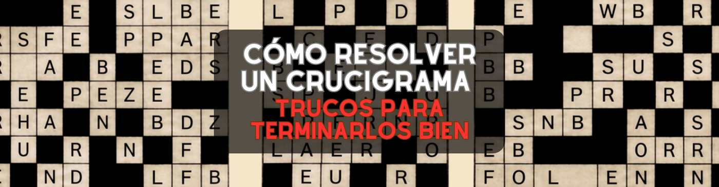 Cómo resolver un crucigrama (bien)