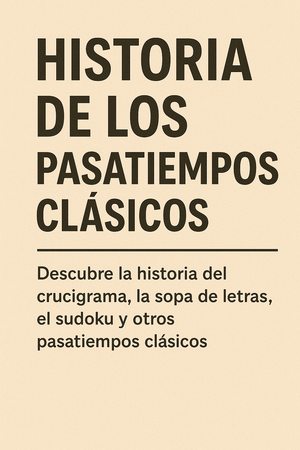 Historia curiosa de los crucigramas, sopas de letras y otros pasatiempos